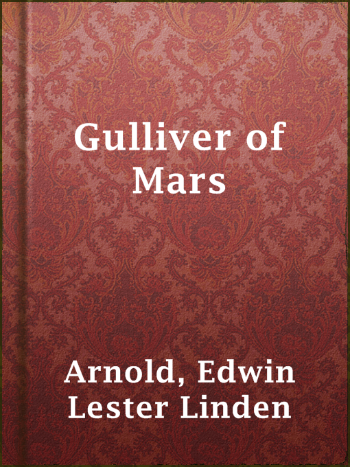 Title details for Gulliver of Mars by Edwin Lester Linden Arnold - Available